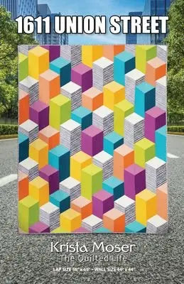 Piecing 1611 Union Street: A Striking 56 x 69 Quilt Kit, Explained