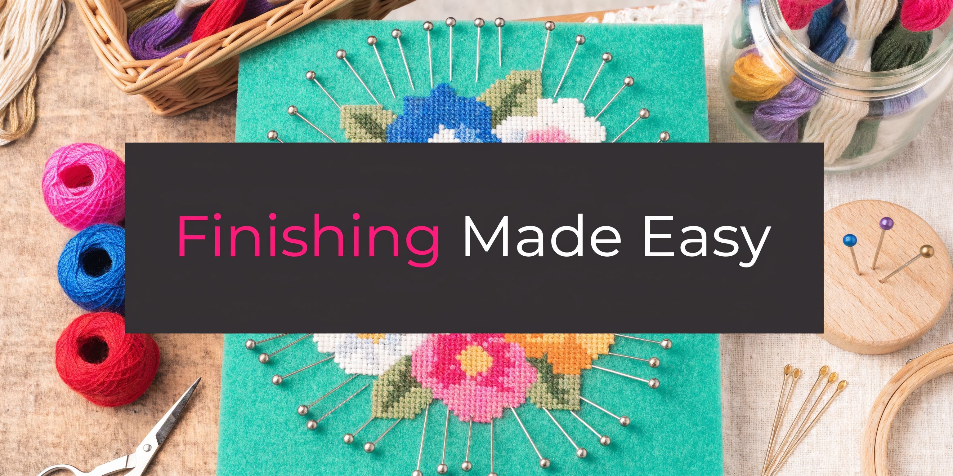 Finishing a Cross Stitch Made Easy: Step-by-Step Guide