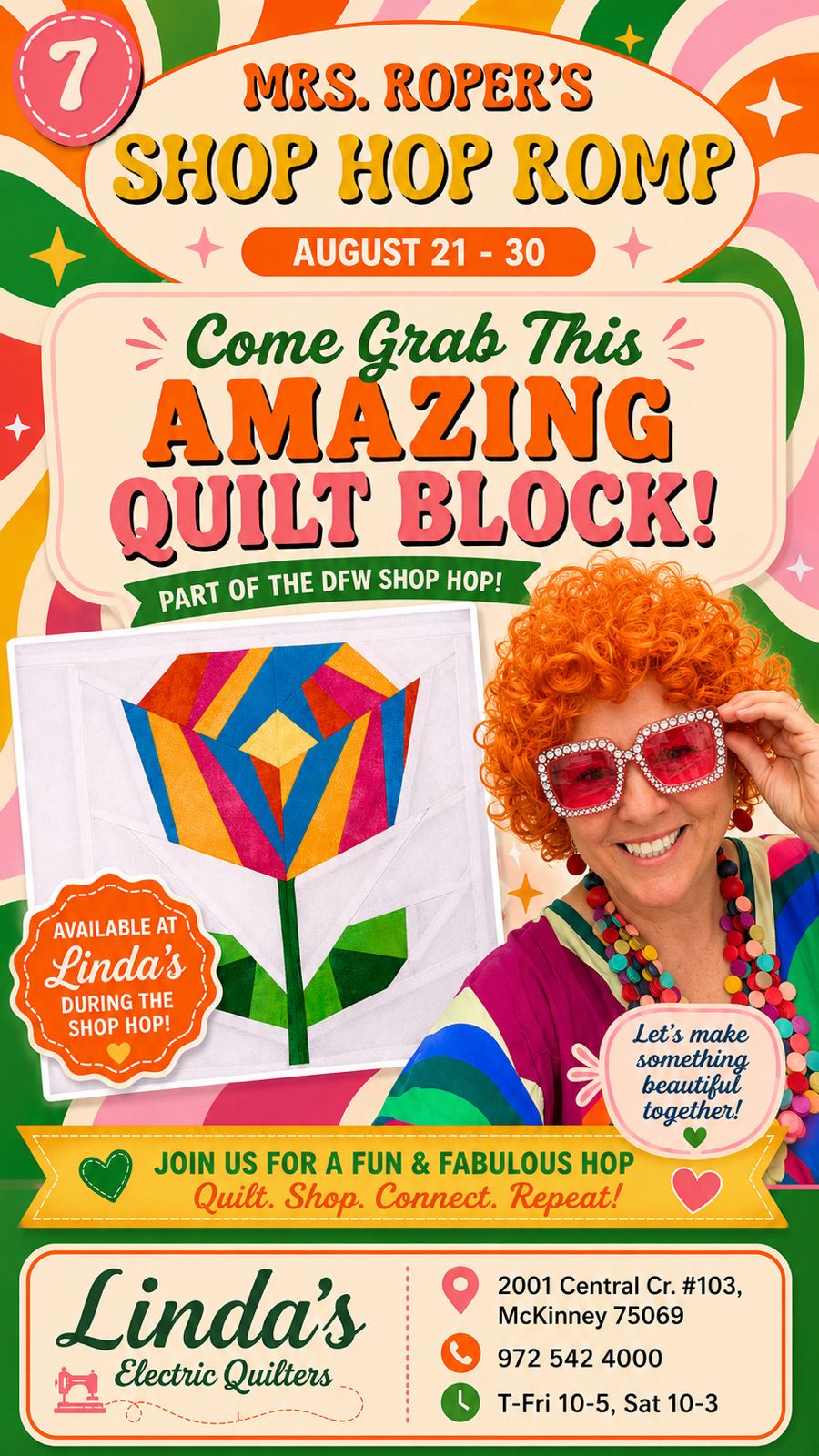Mrs. Roper's Shop Hop Romp at Linda's Electric Quilters, August 21-30 — Corey Pearson as Mrs. Roper with the exclusive free tulip quilt block, part of the DFW Shop Hop, 2001 Central Cr. #103 McKinney TX