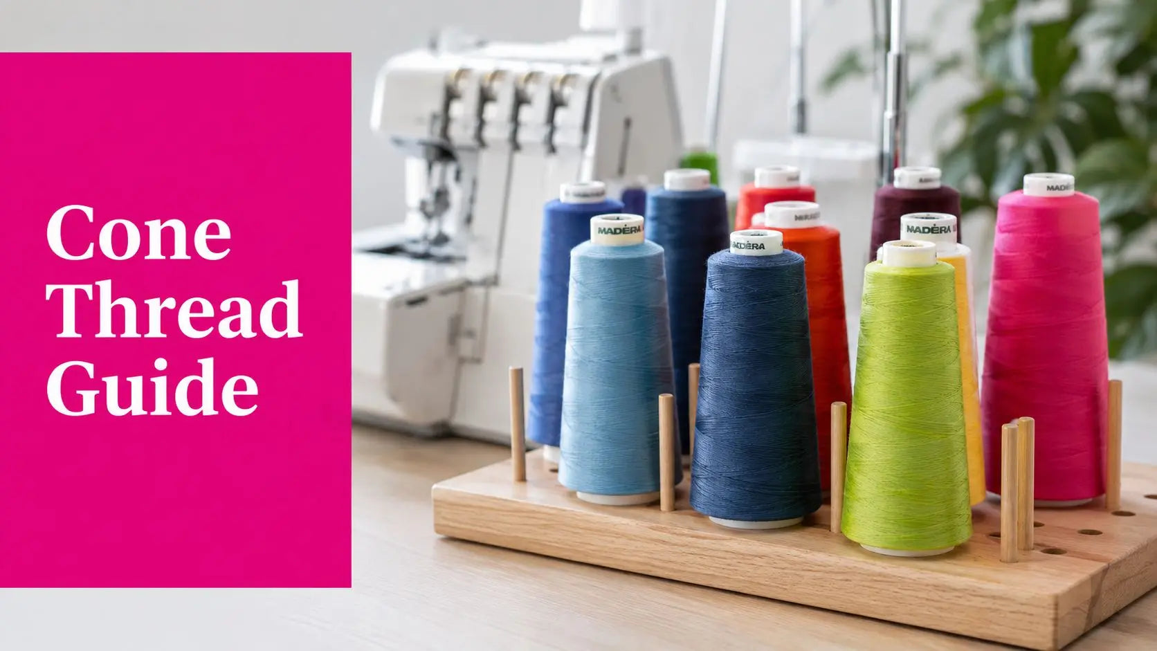 Serger Cone Thread: Types, Setup, and Buying Tips