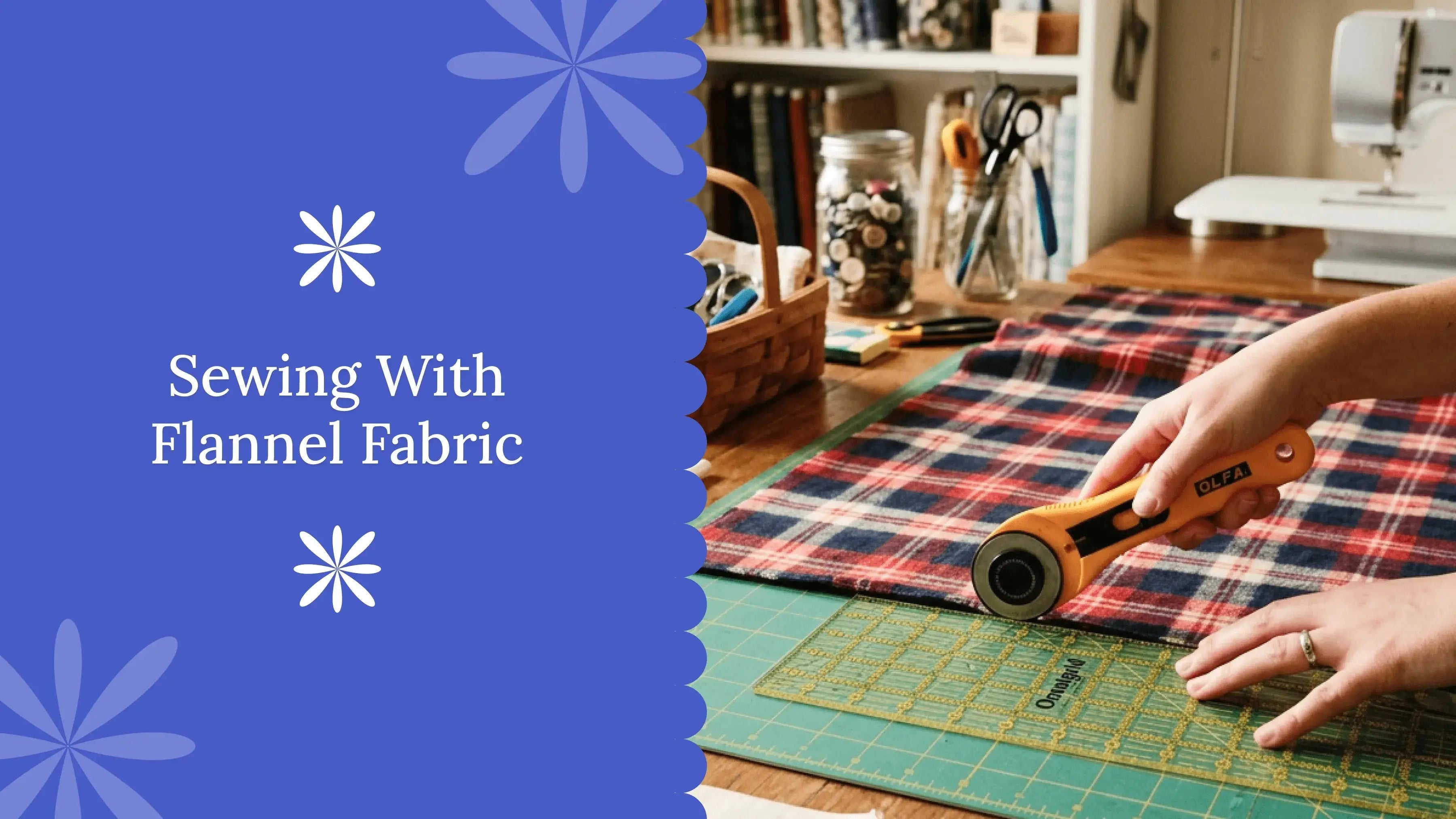 Person sewing with flannel fabric on a table with sewing tools.