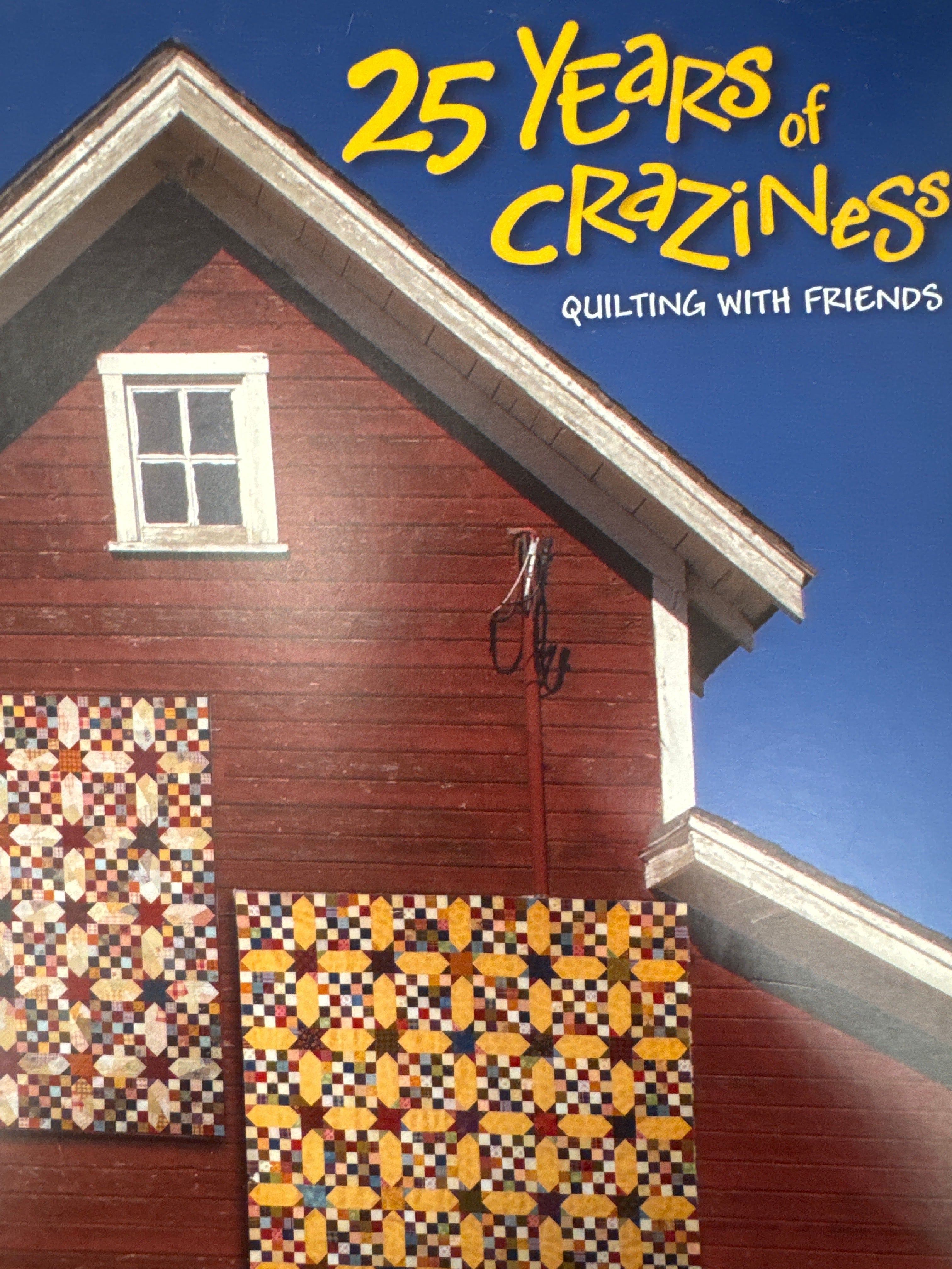 25 Years of Craziness Quilting with Friends quilting book