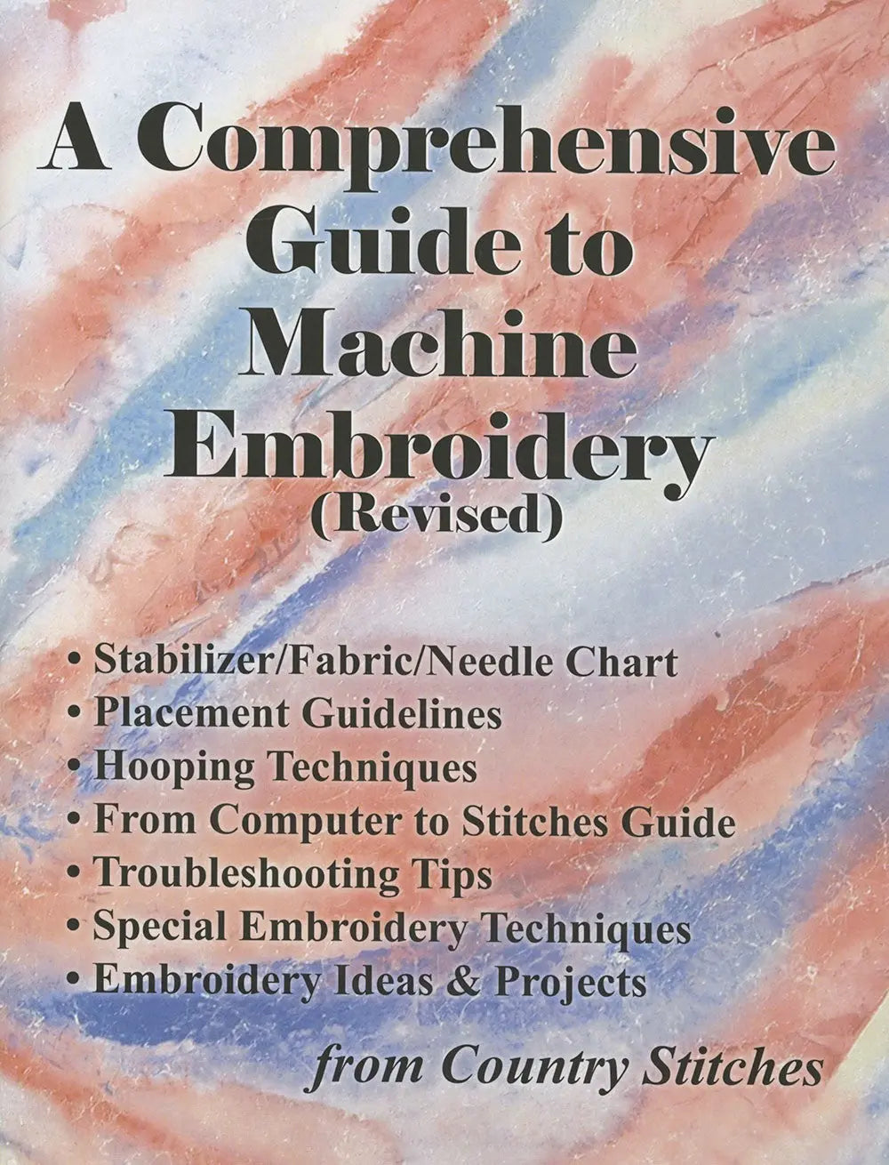 A Comprehensive Guide to Machine Embroidery Revised - Linda's Electric Quilters
