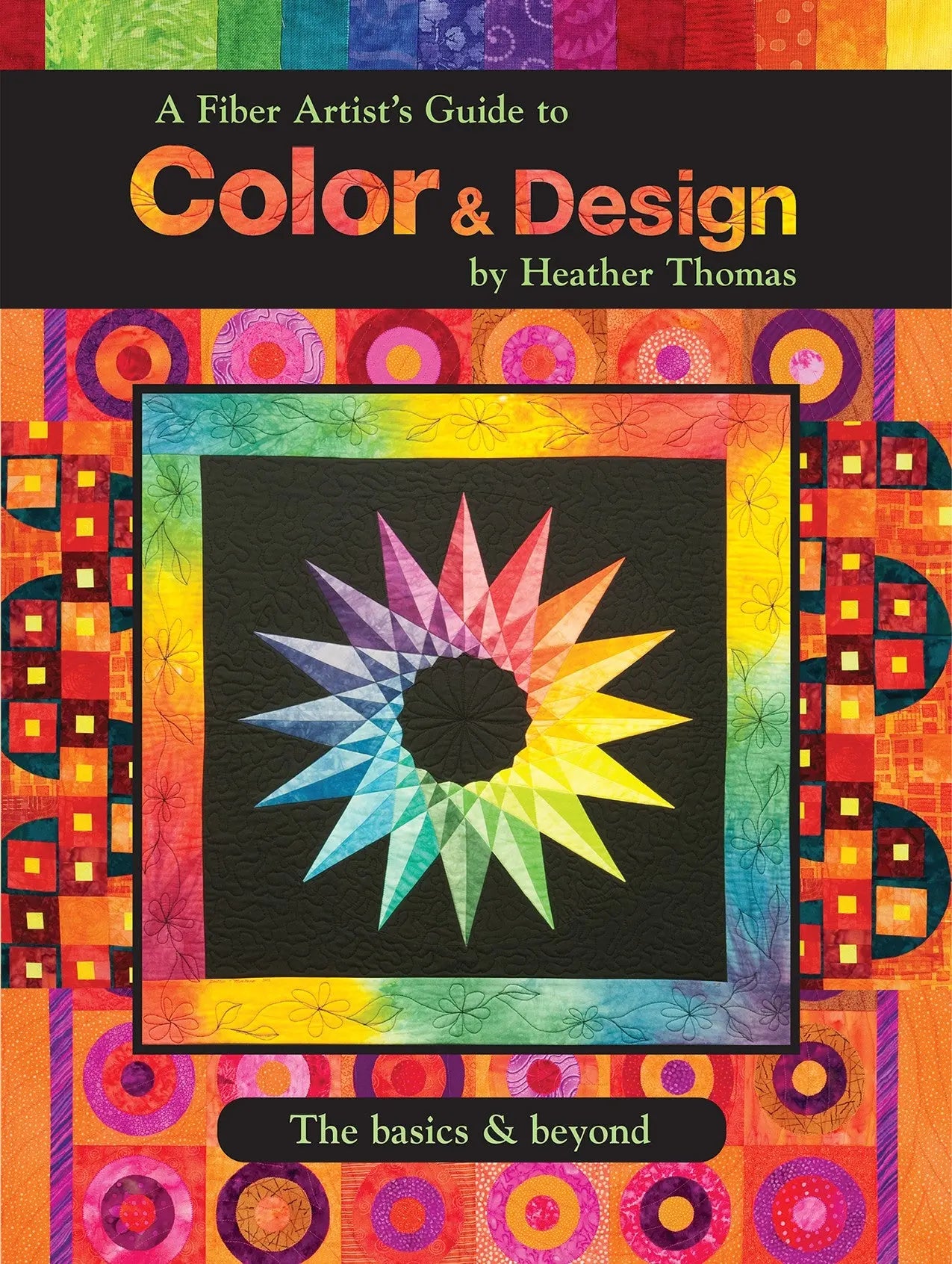 A Fiber Artist Guide to Color & Design The Basics & Beyond - Linda's Electric Quilters