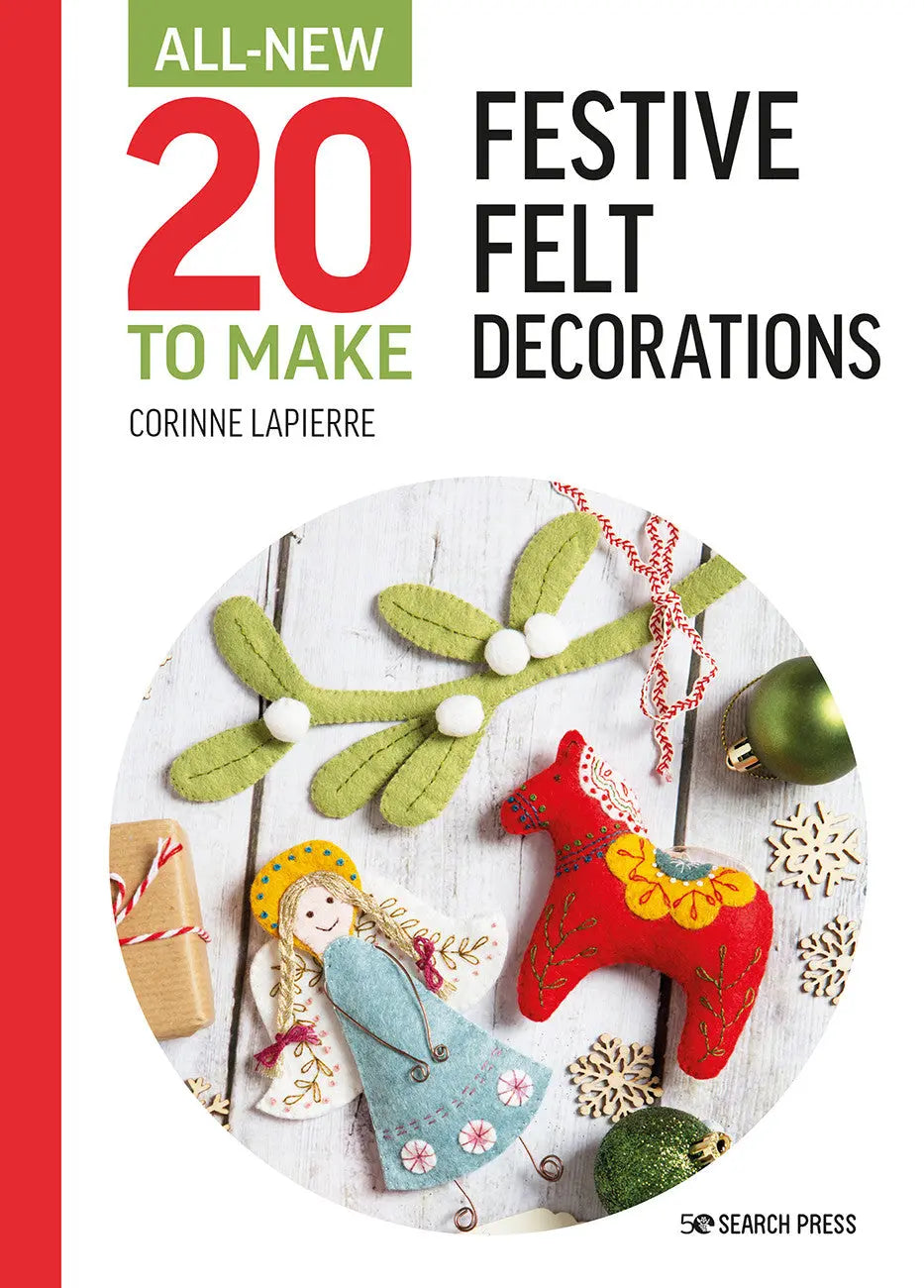 All-New 20 to Make: Festive Felt Decorations - Linda's Electric Quilters