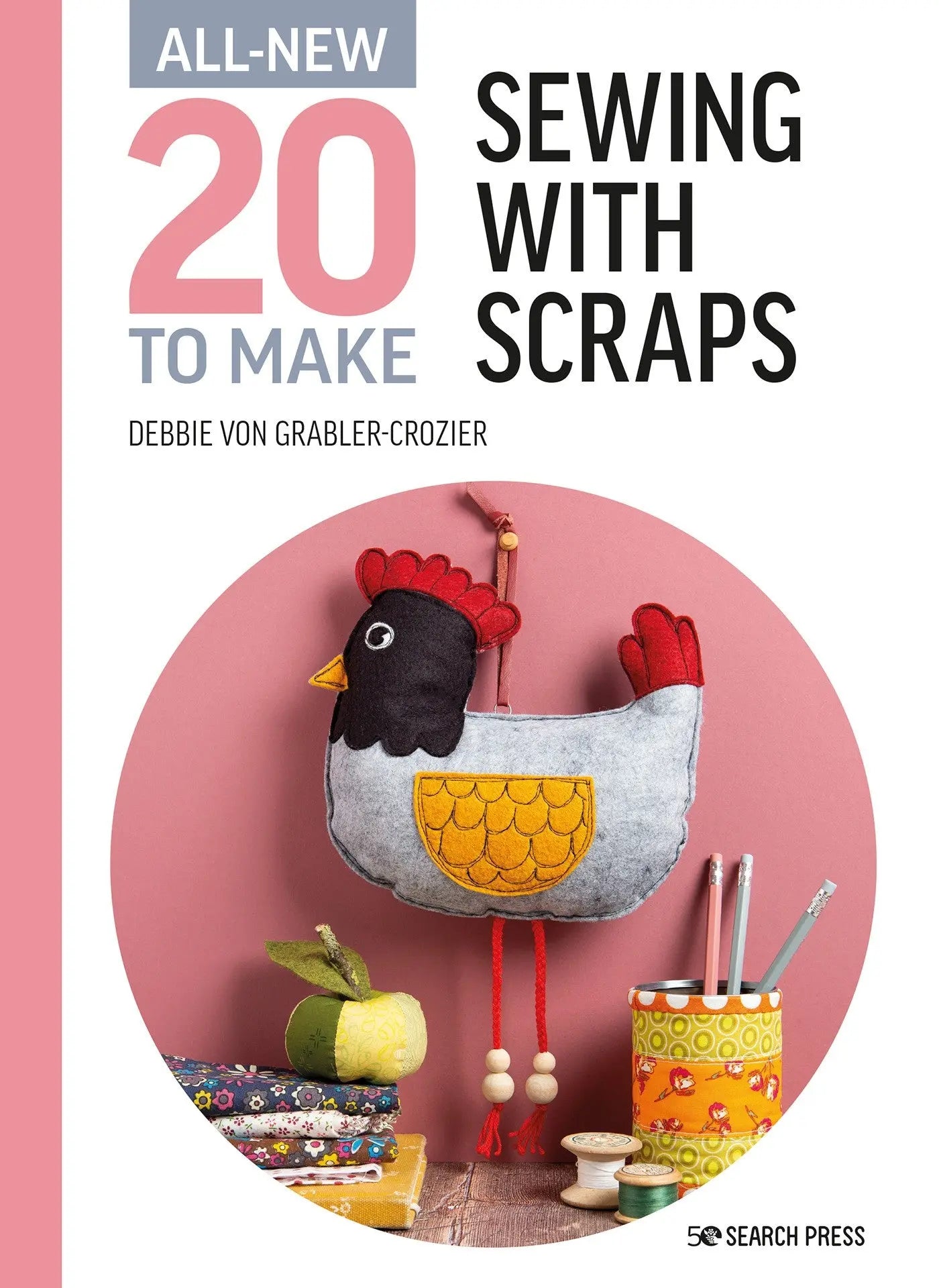 All-New Twenty to Make: Sewing with Scraps - Linda's Electric Quilters