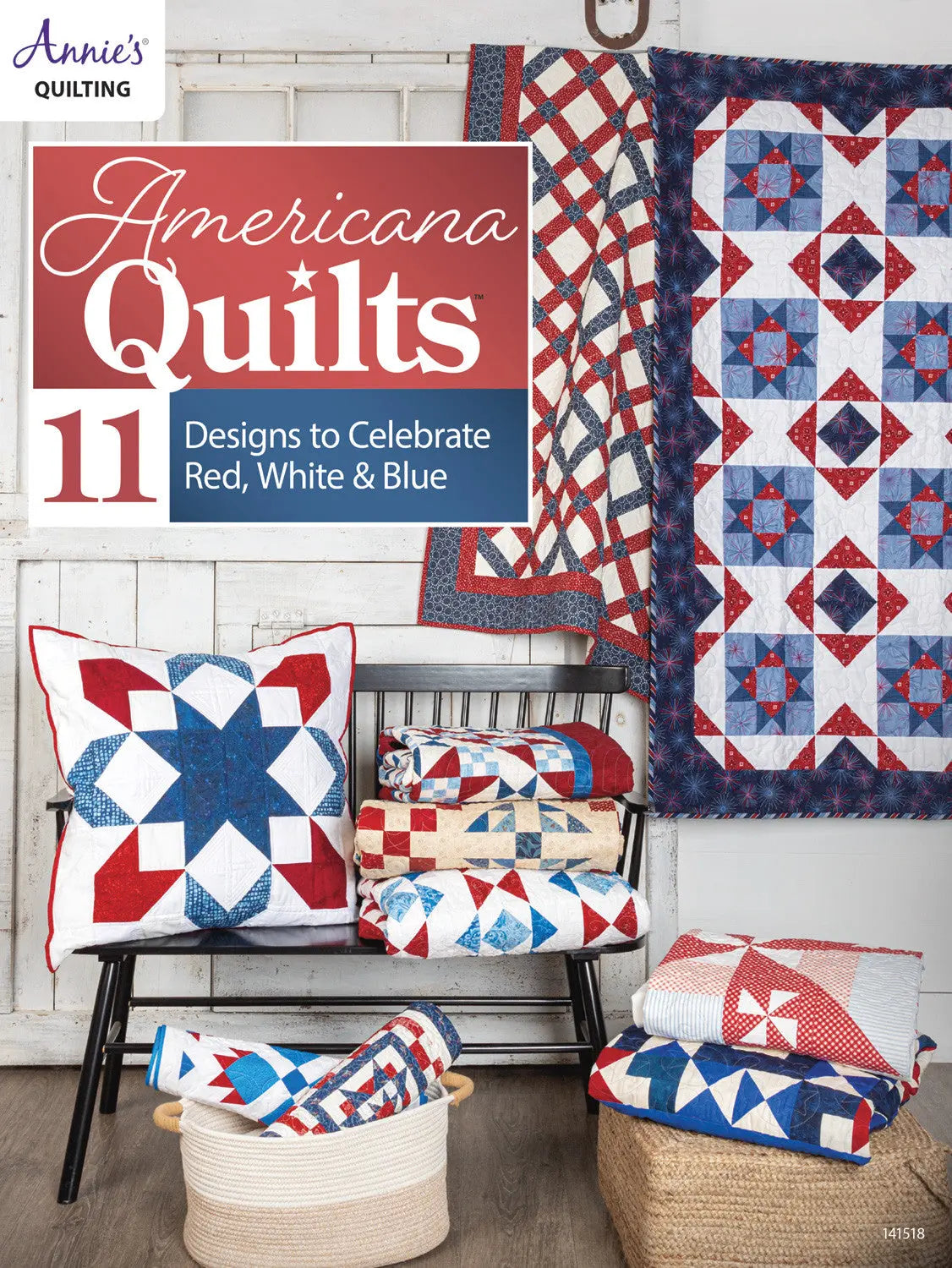 Americana Quilts 11 Designs to Celebrate Red, White & Blue - Linda's Electric Quilters