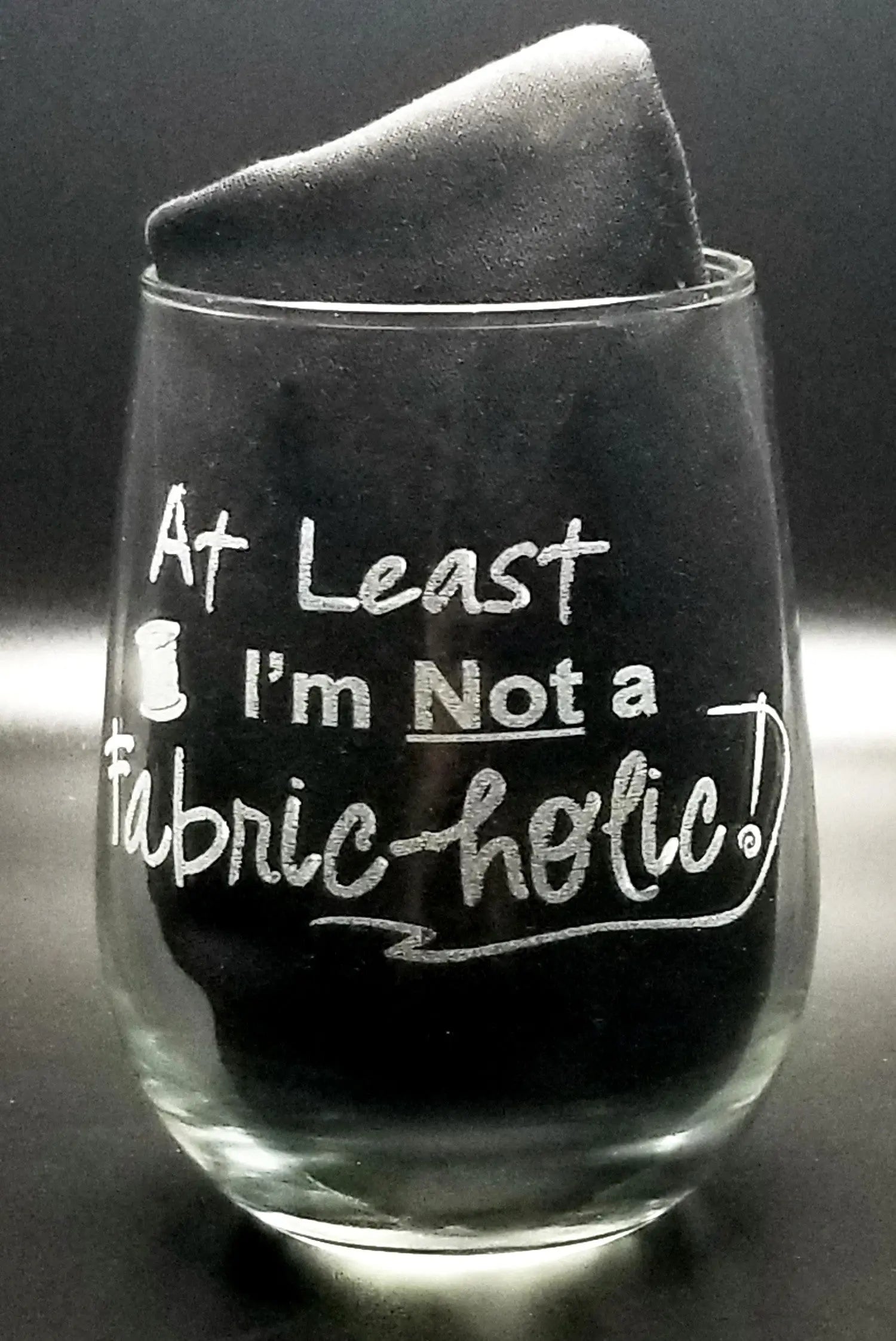 At Least I'm Not a Fabric-holic Stemless Wine Glass - Linda's Electric Quilters