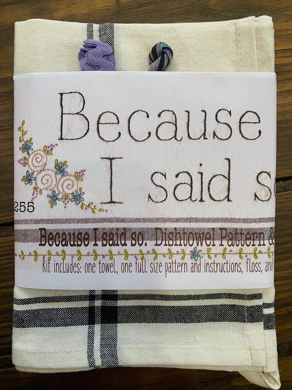 Because I Said So Dishtowel Kit - Linda's Electric Quilters