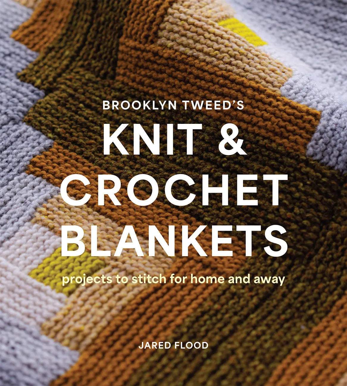 Brooklyn Tweed’s Knit and Crochet Blankets: Projects to Stitch for Home and Away - Linda's Electric Quilters