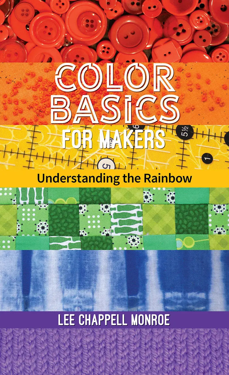 Color Basics For Makers: Understanding The Rainbow - Linda's Electric Quilters