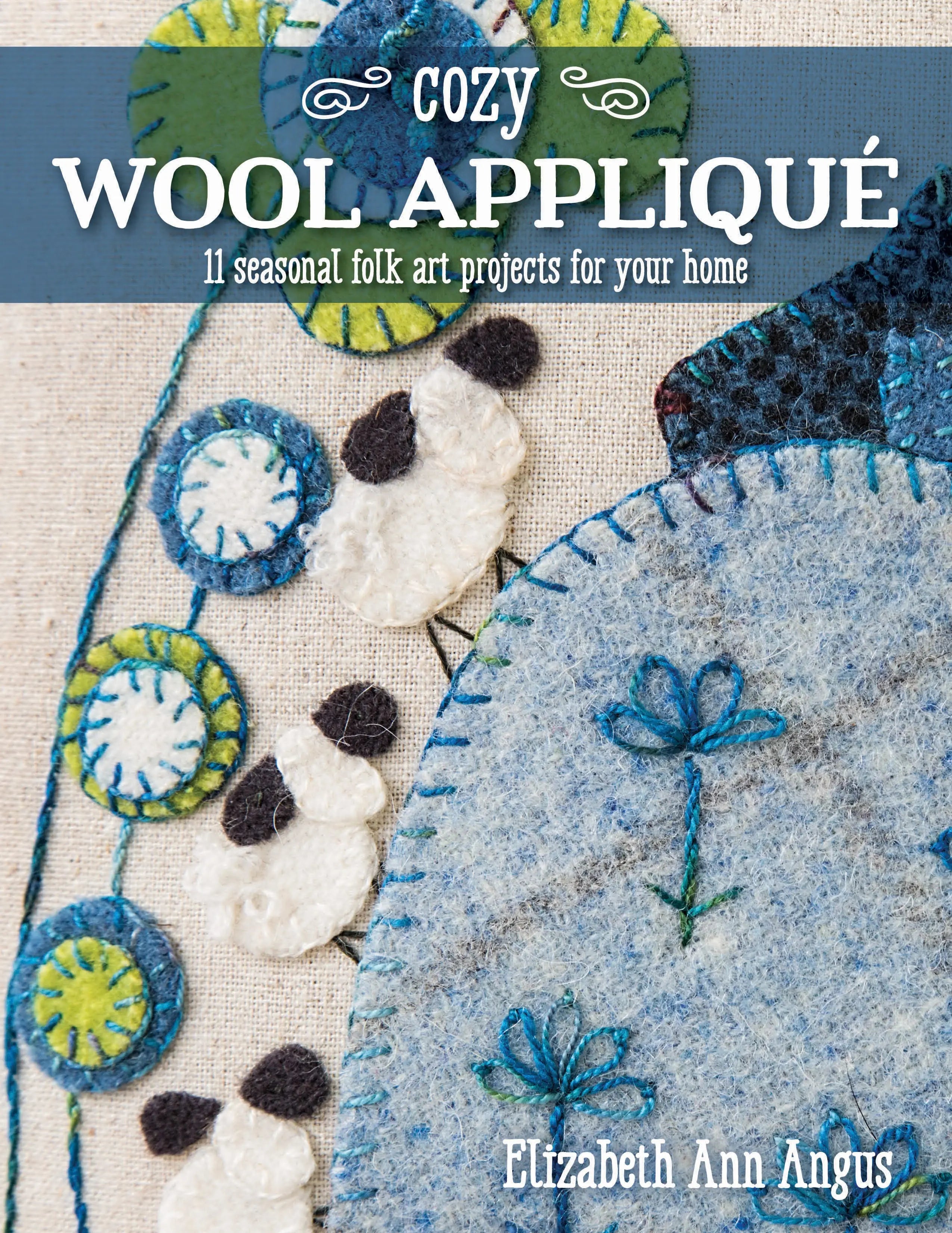 Cozy Wool Applique - Linda's Electric Quilters