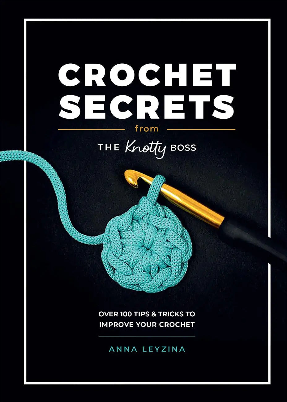 Crochet Secrets from the Knotty Boss - Linda's Electric Quilters