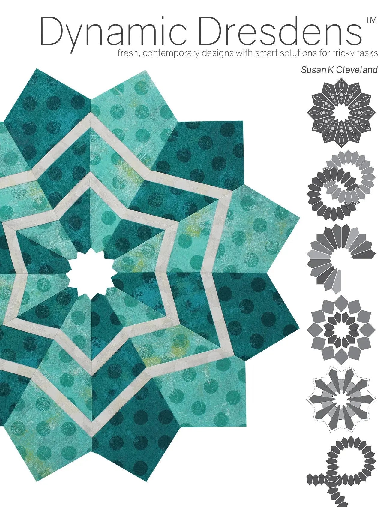 Dynamic Dresdens Book - Linda's Electric Quilters