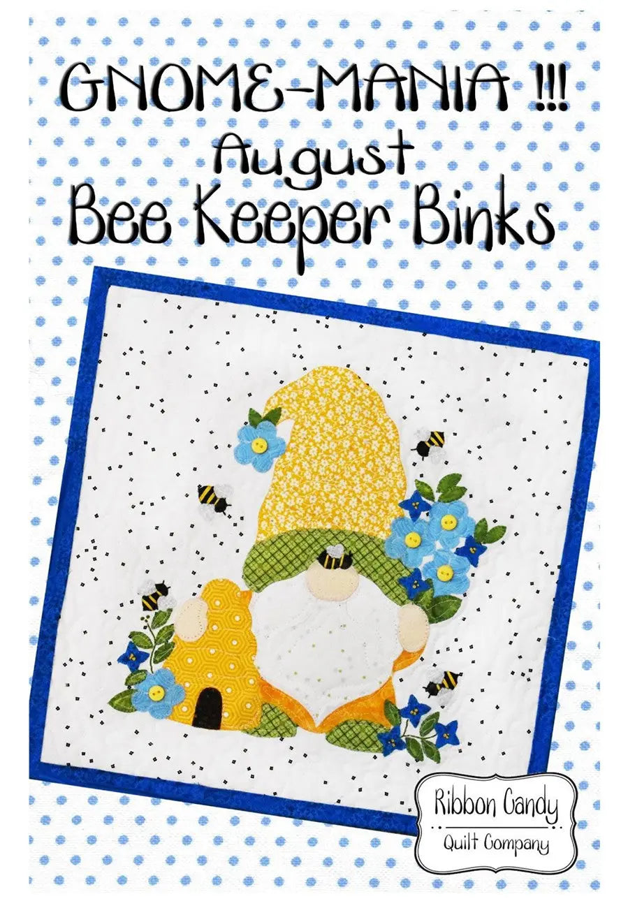 Gnome-Mania! August BeeKeeper Binks - Linda's Electric Quilters