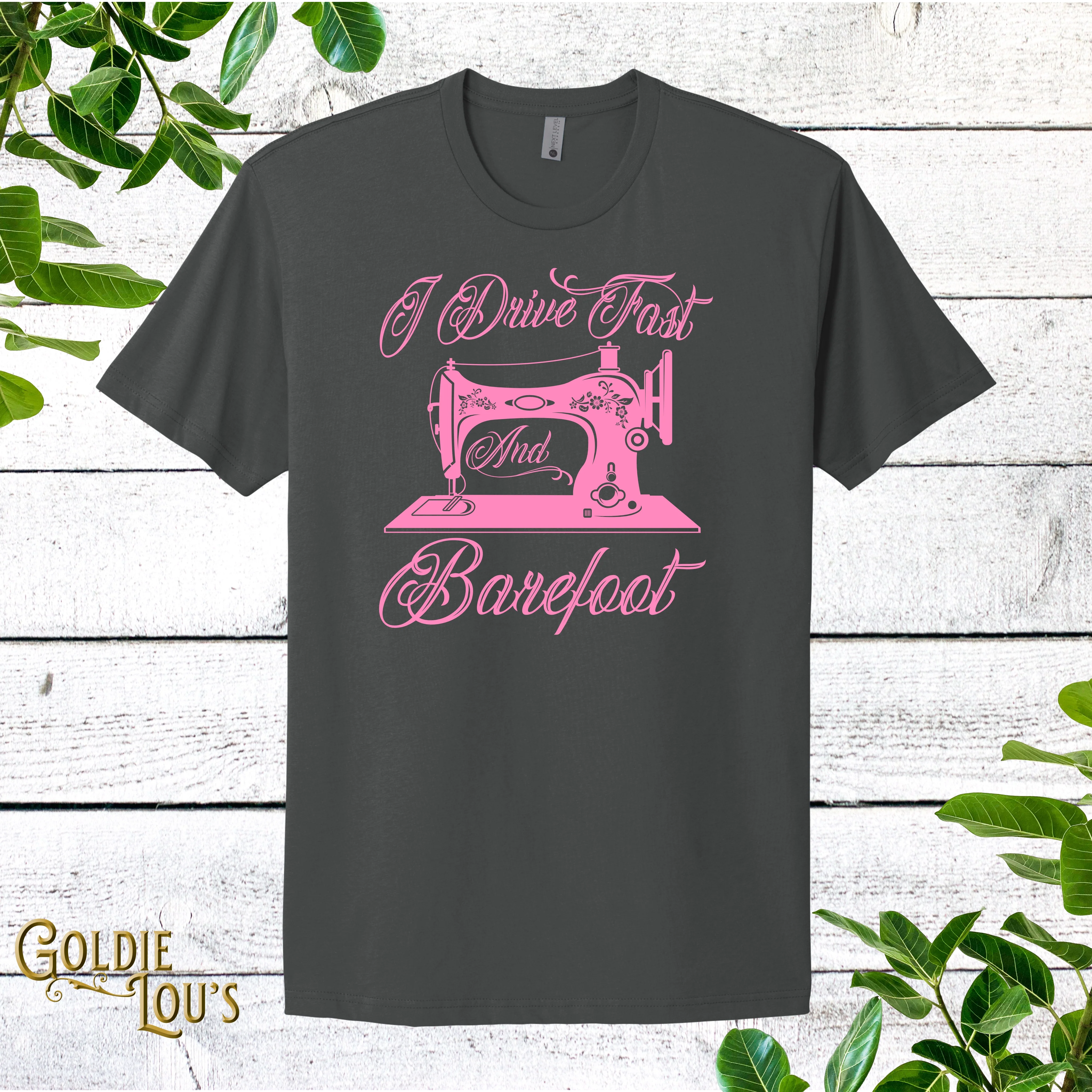 I Drive Fast and Barefoot Quilting T-shirt