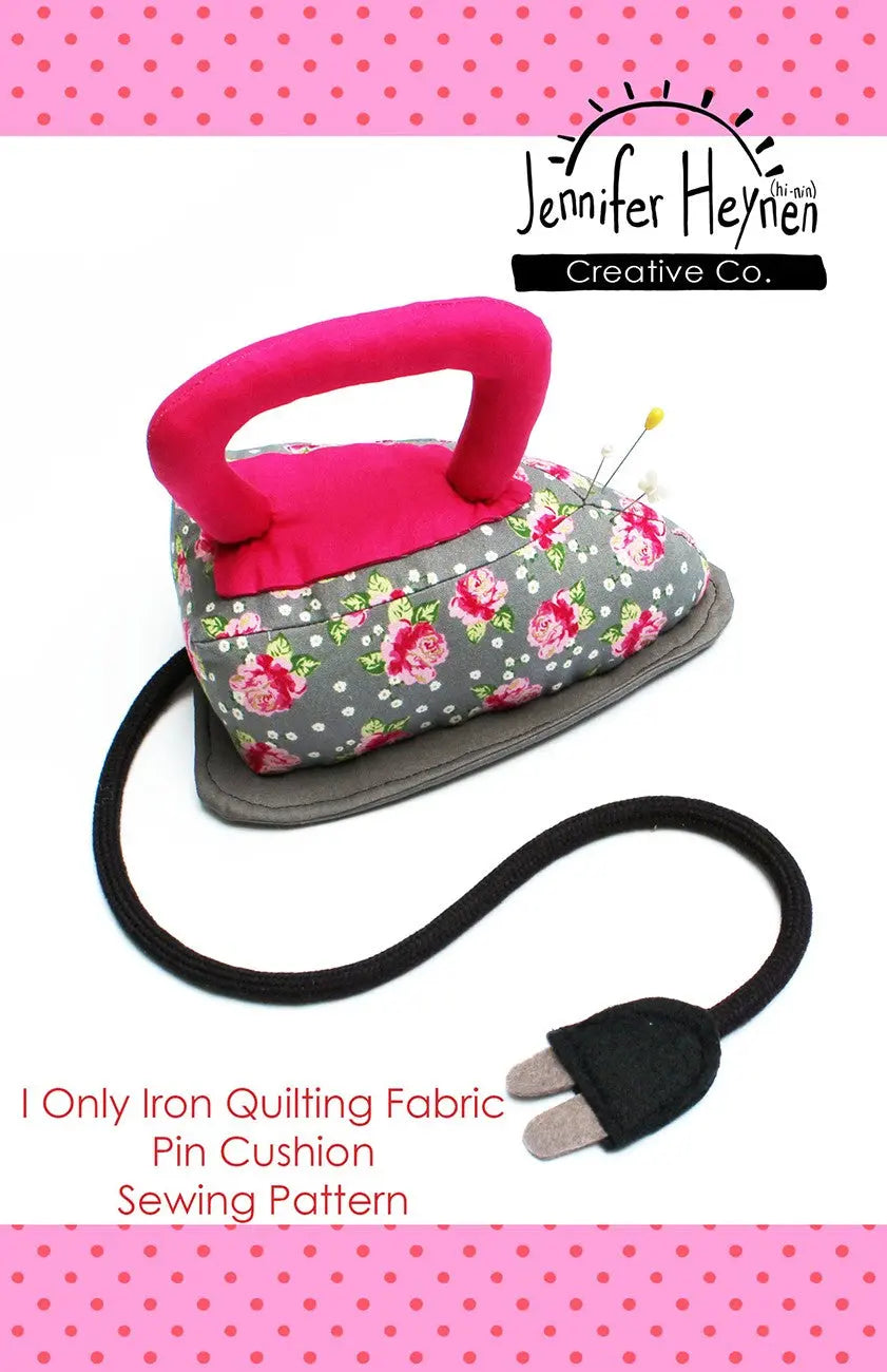I Only Iron Quilt Fabric Pincushion Pattern - Linda's Electric Quilters