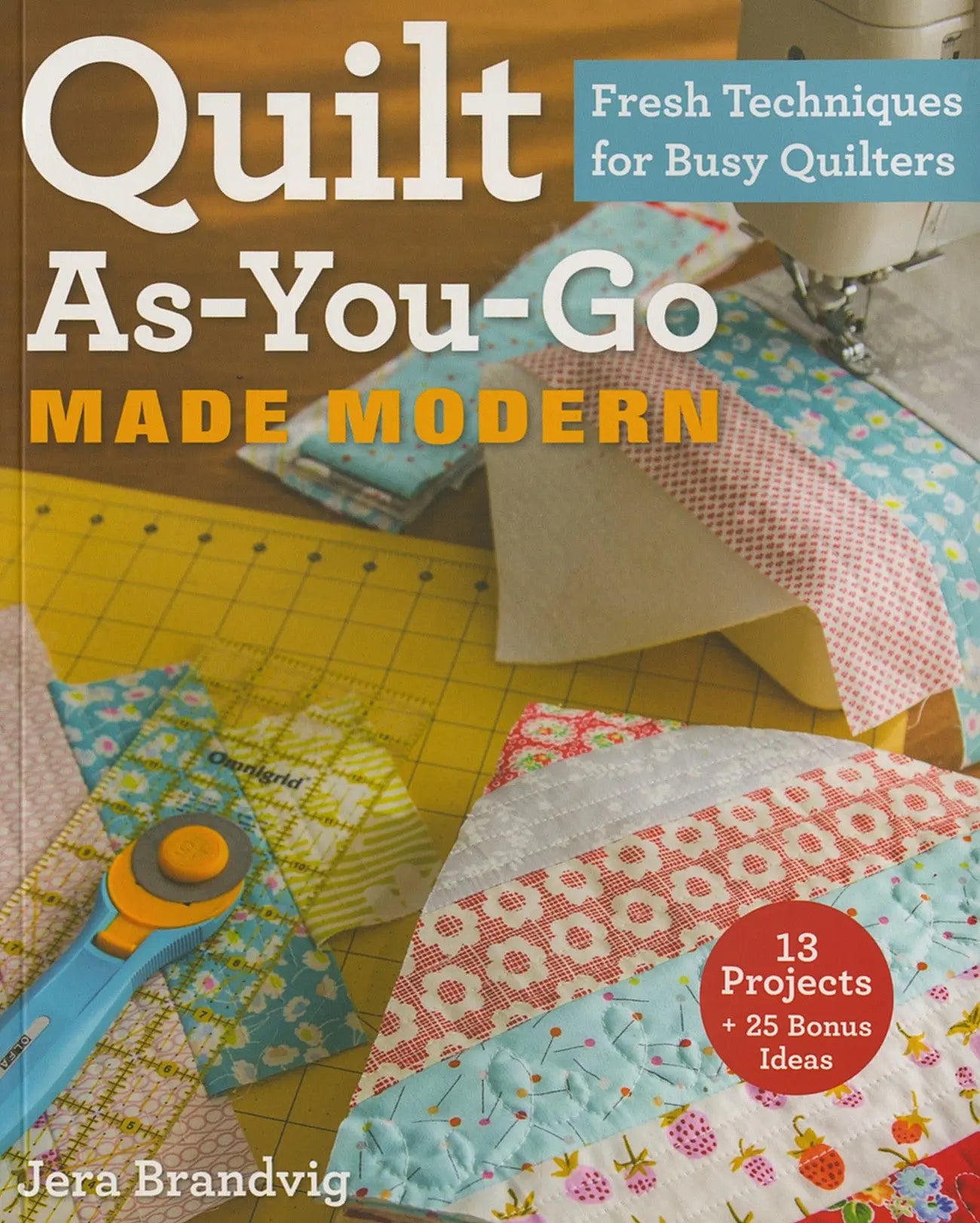 Quilt As-You-Go Made Modern - Linda's Electric Quilters