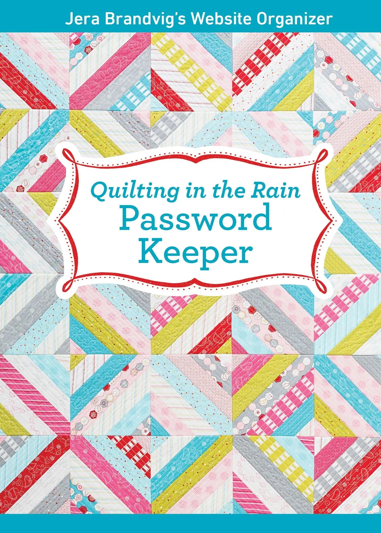 Quilting in the Rain Password Keeper - Linda's Electric Quilters
