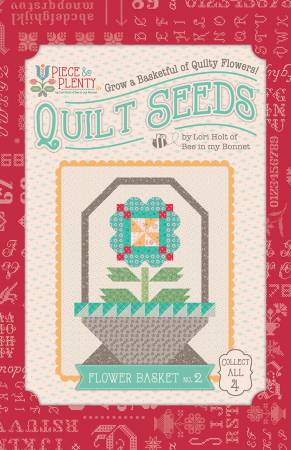 Lori Holt Piece and Plenty Quilt Seeds flower basket 2 pattern