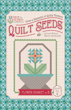 Lori Holt Piece and Plenty Quilt Seeds flower basket 3 pattern