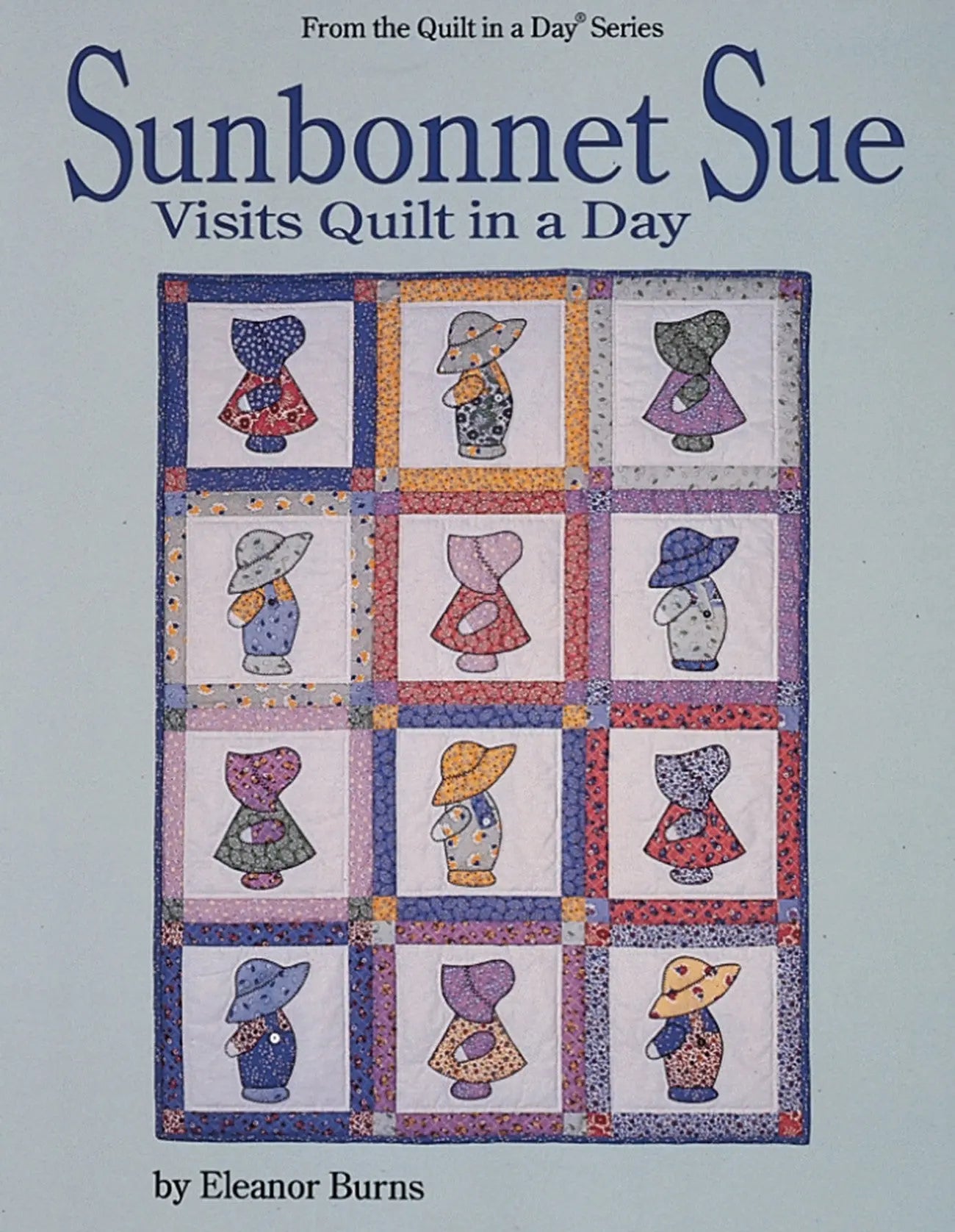 Sunbonnet Sue Visits Quilt in a Day - Linda's Electric Quilters