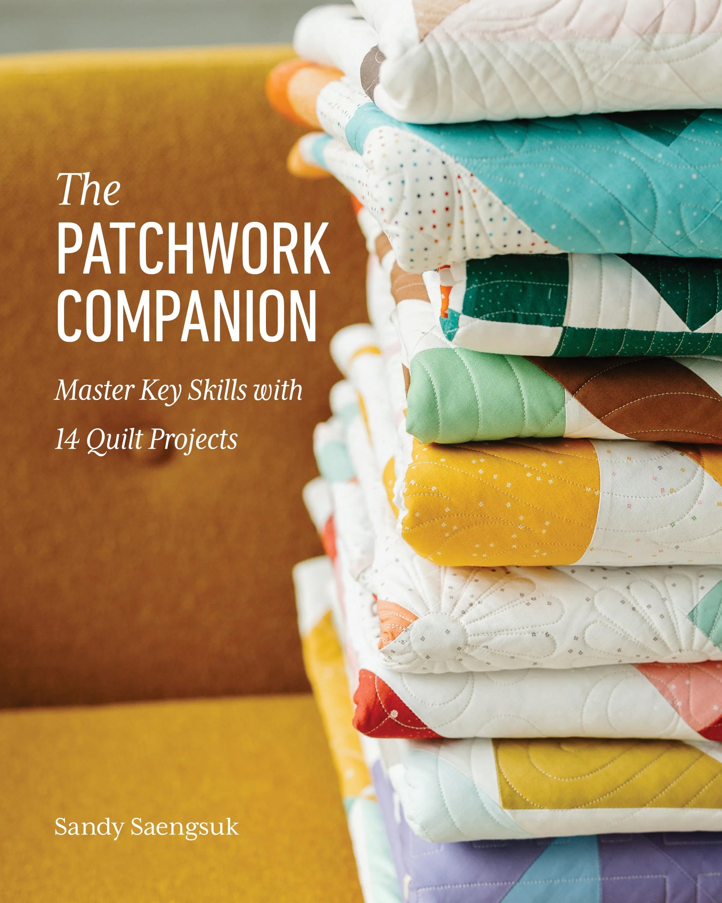 The Patchwork Companion C&T Publishing