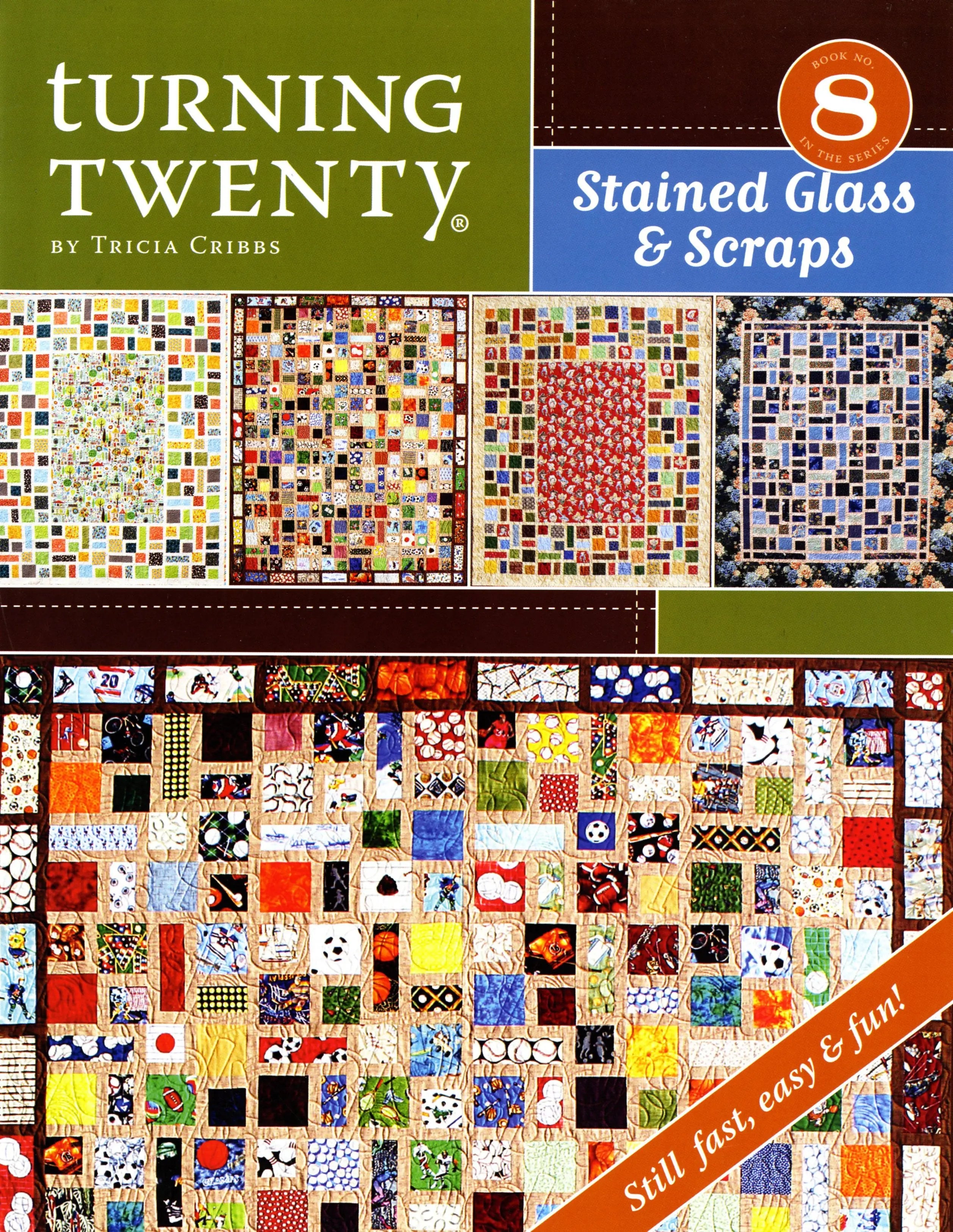 Turning Twenty Stained Glass & Scraps - Softcover - Linda's Electric Quilters