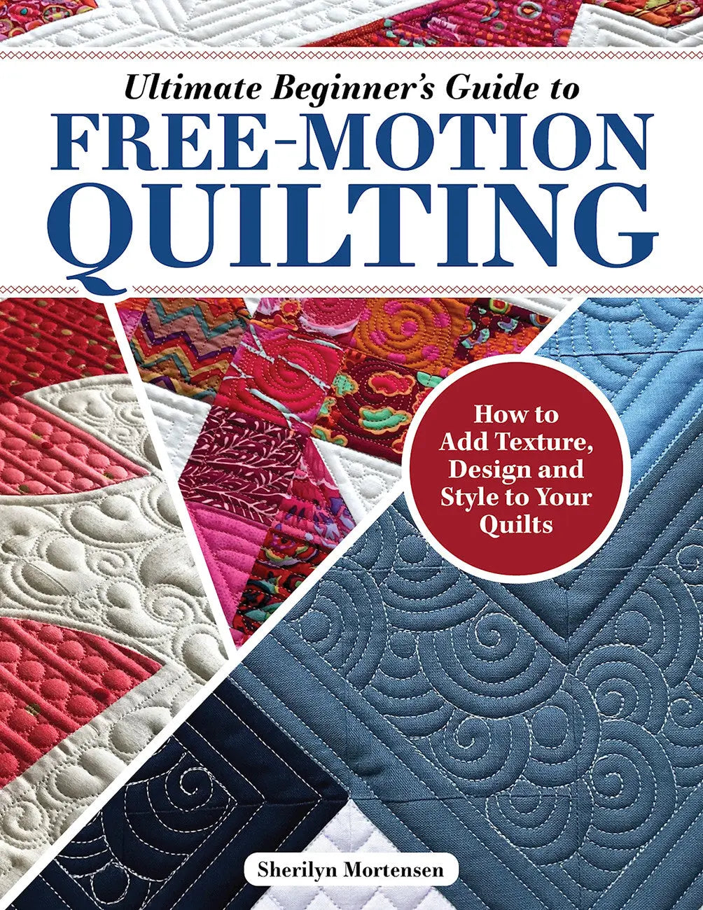 Ultimate Beginner's Guide to Free-Motion Quilting - Linda's Electric Quilters