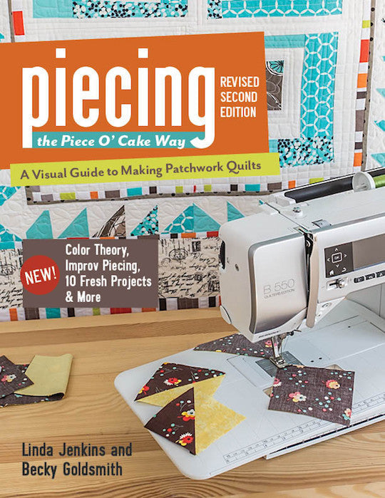 Piecing the Piece O' Cake Way, Revised 2nd Edition