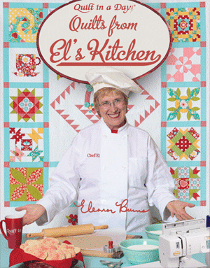 Quilts from El's Kitchen — Quilt in a Day quilting book