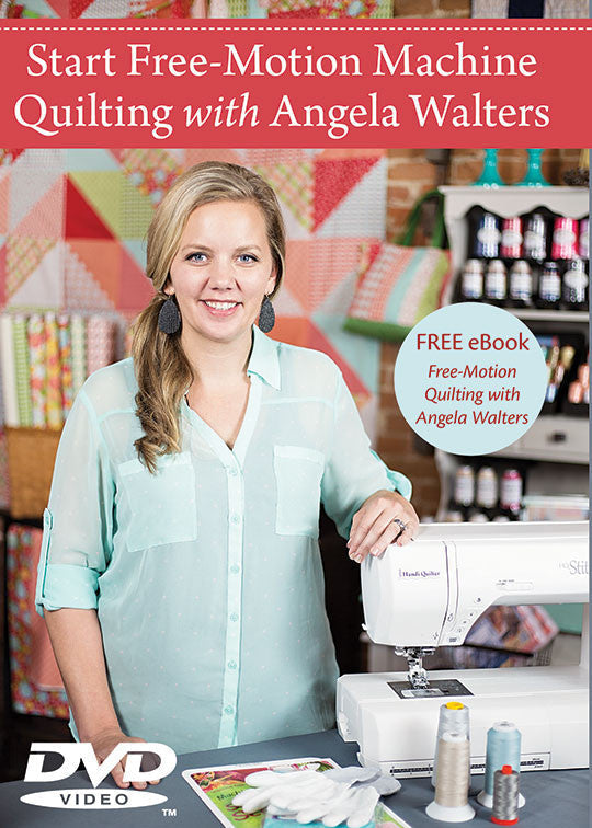 Start Free-Motion Machine Quilting with Angela Walters DVD