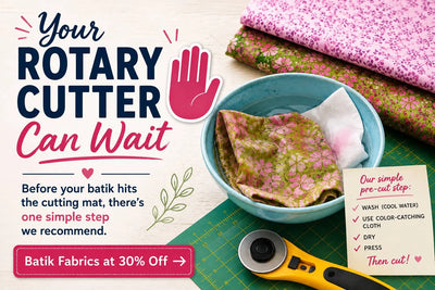 Before You Cut Your Batik…