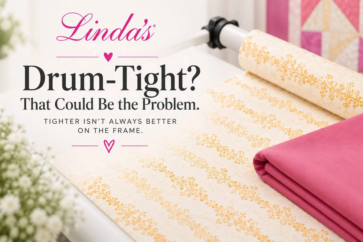 Drum-tight? That could be the problem. Tighter isn’t always better when loading quilt backing on a longarm frame.