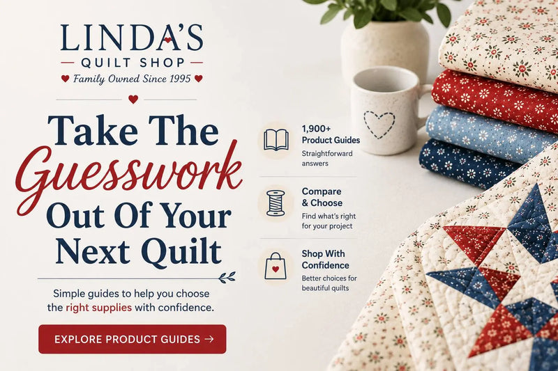 Linda's Quilt Shop — Family Owned Since 1995 — Take the guesswork out of your next quilting project with Corey's Product Guides