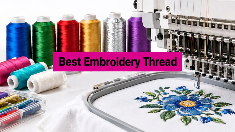 Best Quality Embroidery Thread: Machine Guide
