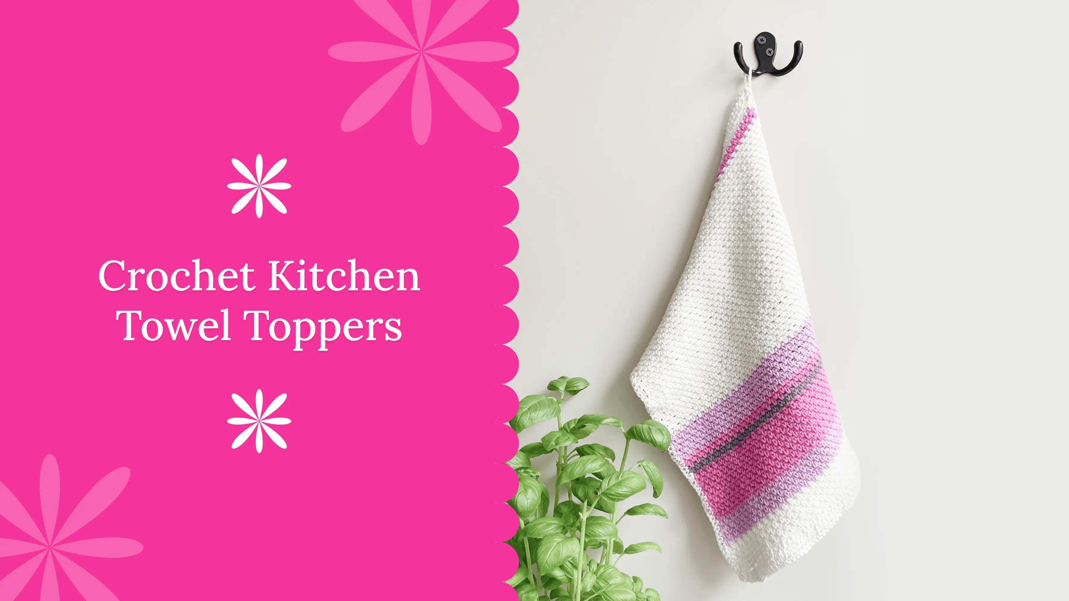 Crochet kitchen towel toppers with a pink background and text.