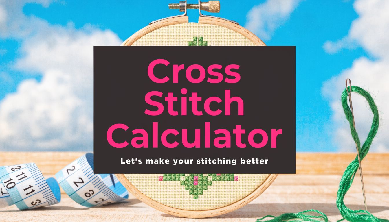 Cross Stitch Size Calculator: A Perfect Fit Guide