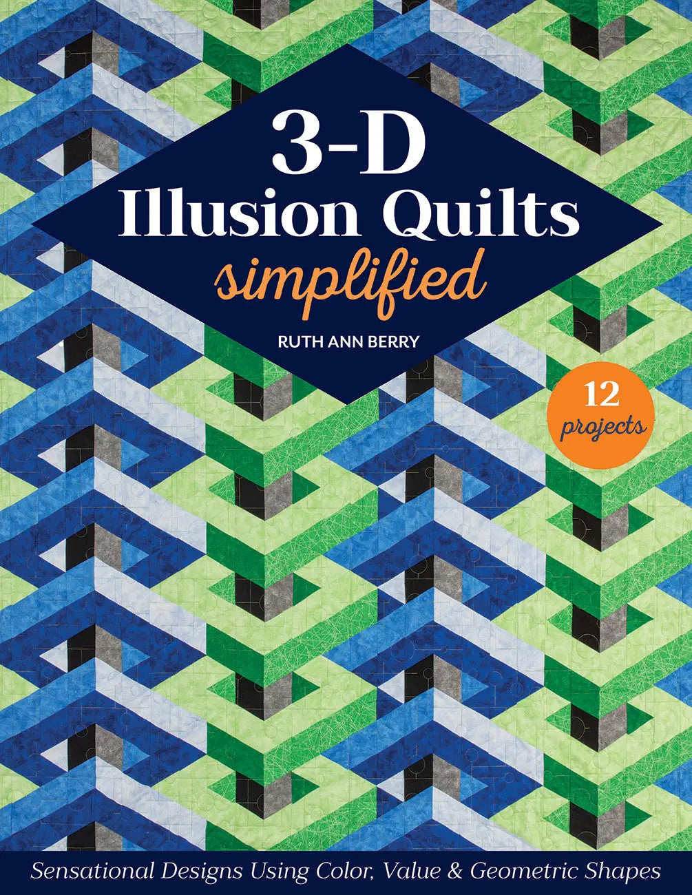 3-D Illusion Quilts Simplified - Linda's Electric Quilters