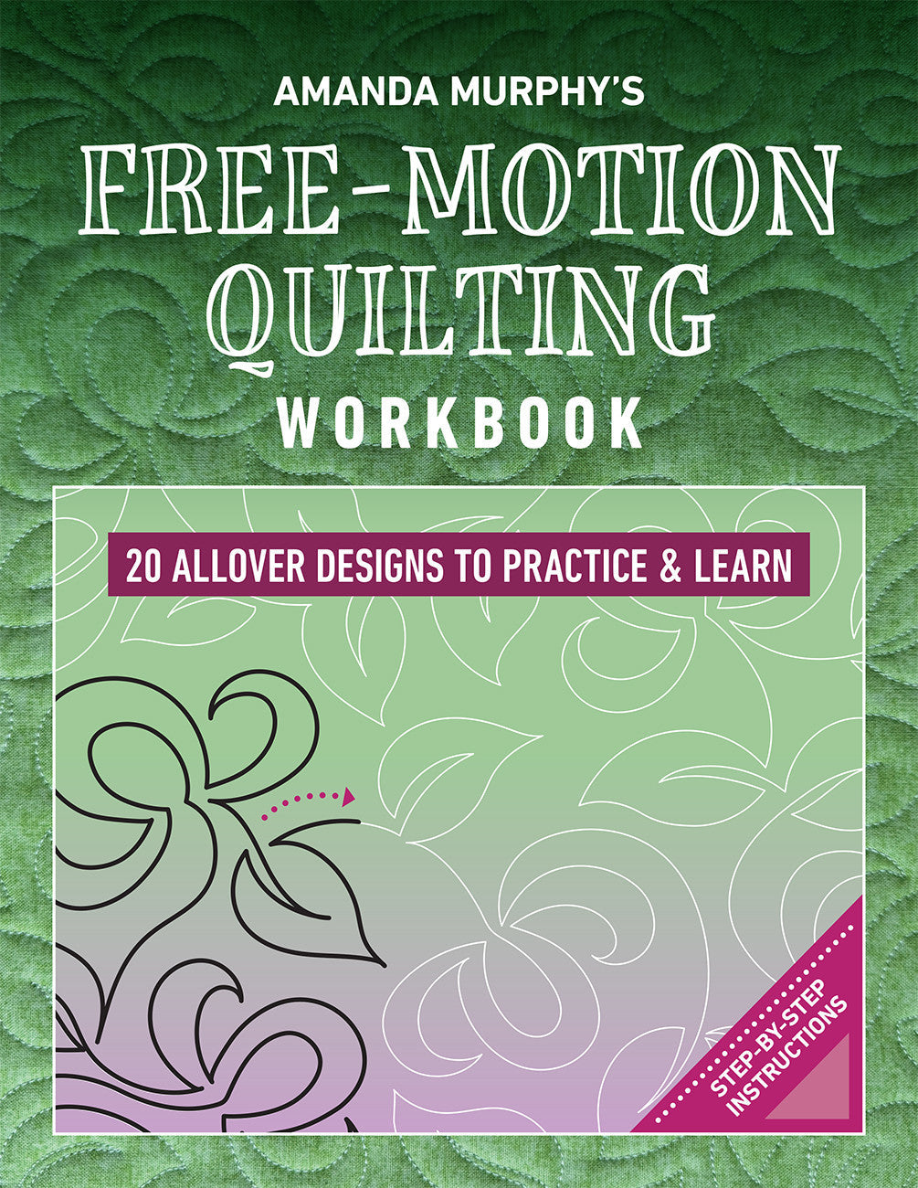 Amanda Murphys Free-Motion Quilting Workbook
