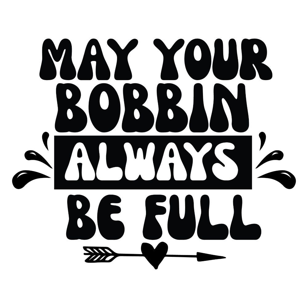 Black and White May Your Bobbin Fabric Panel