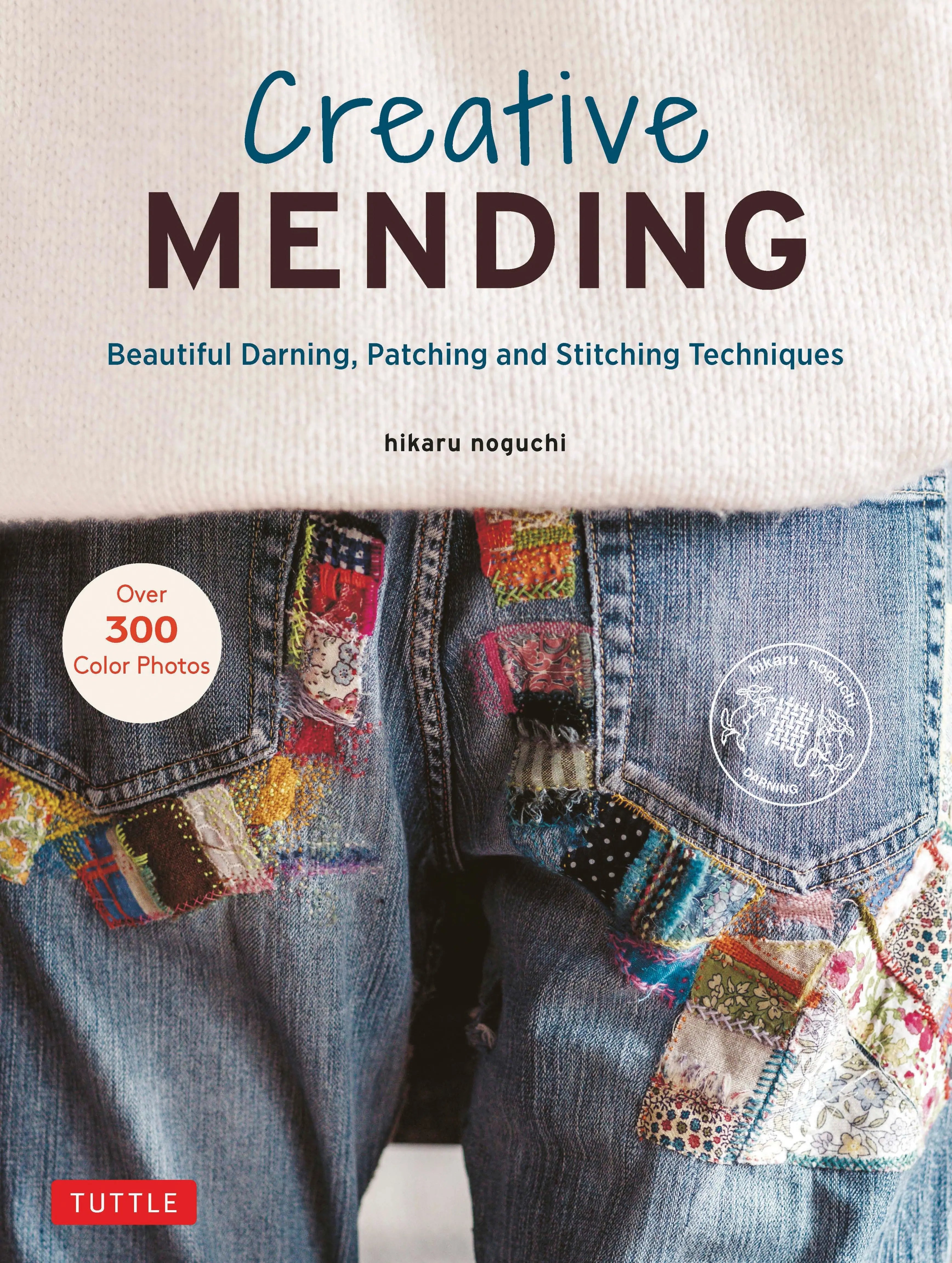 Creative Mending: Beautiful Darning, Patching and Stitching Techniques - Linda's Electric Quilters