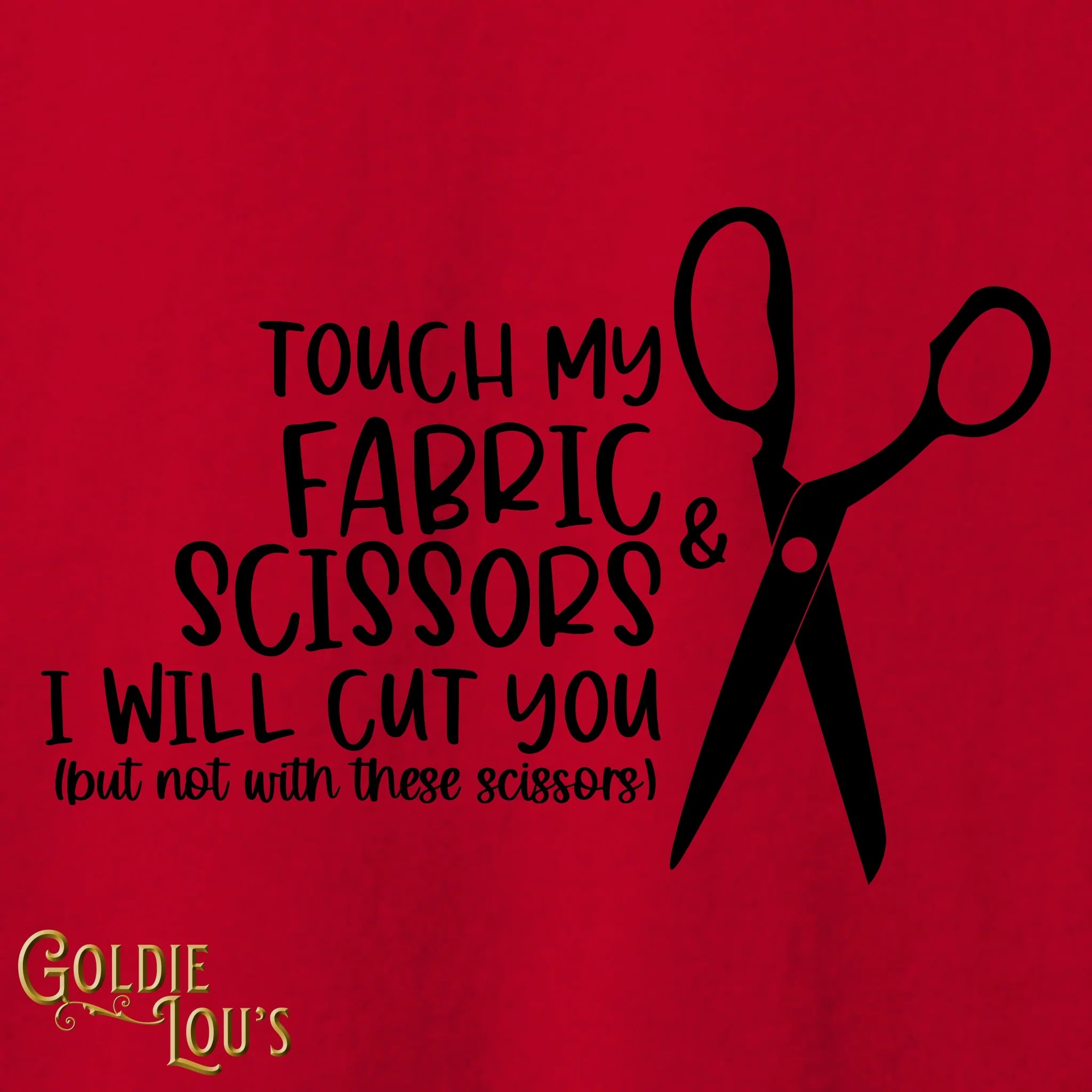 Don't Touch My Fabric Scissors T-shirt