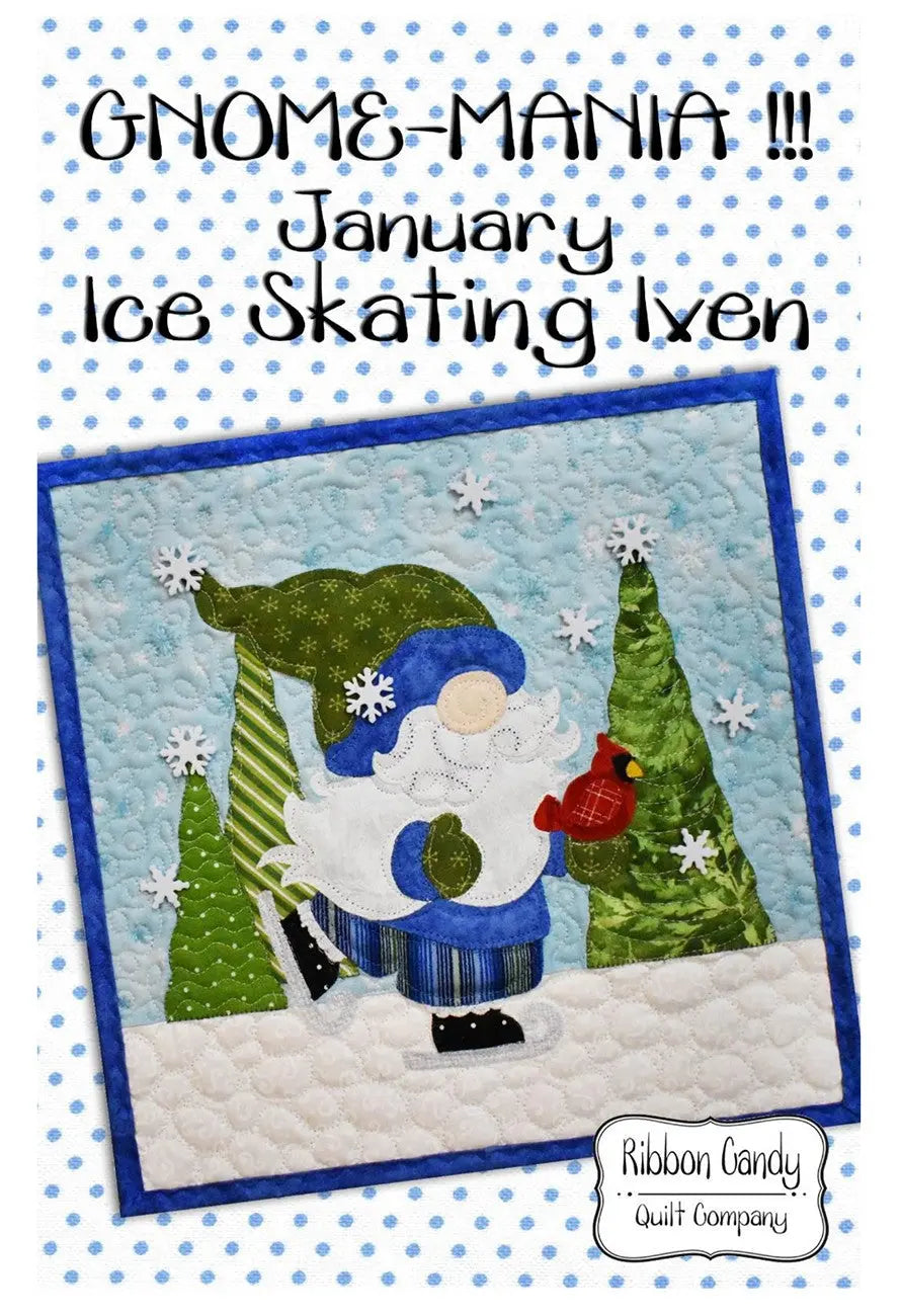 Gnome-Mania! January Ice Skating Iven - Linda's Electric Quilters