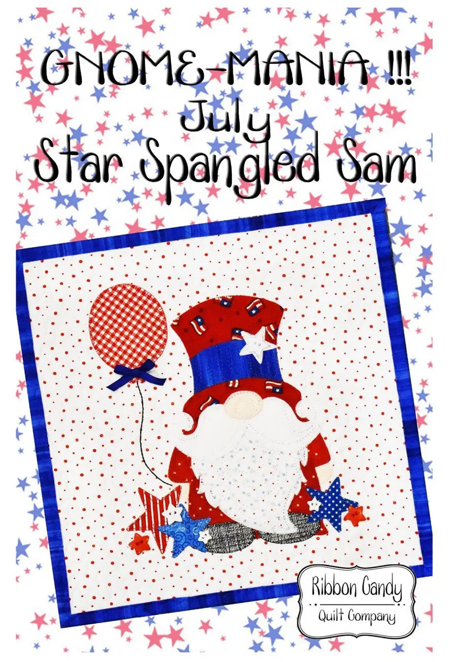 Gnome-Mania! July Star-Spangled Sam - Linda's Electric Quilters