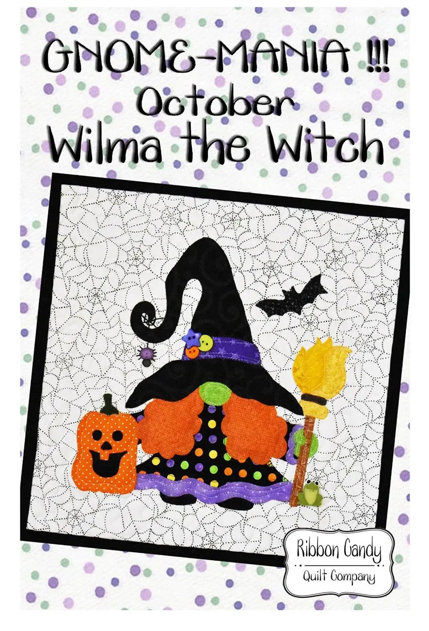 Gnome-Mania! October Wilma Witch - Linda's Electric Quilters