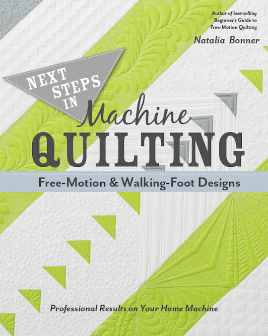 Next Steps in Machine Quilting - Free-Motion & Walking Foot Designs