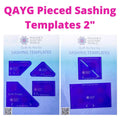 QAYG Pieced Sashing Templates 2" Set