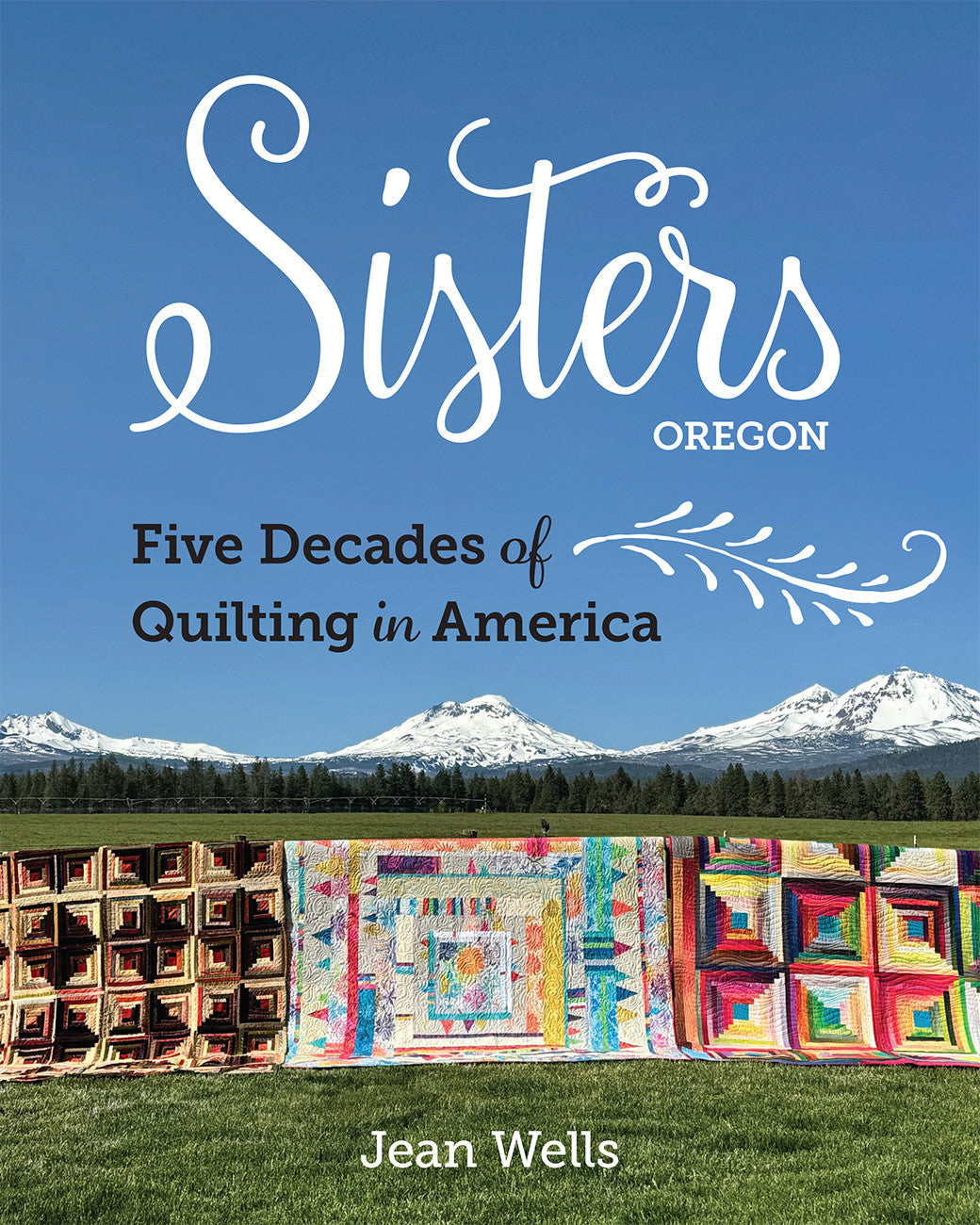 Sisters Five Decades of Quilting in America