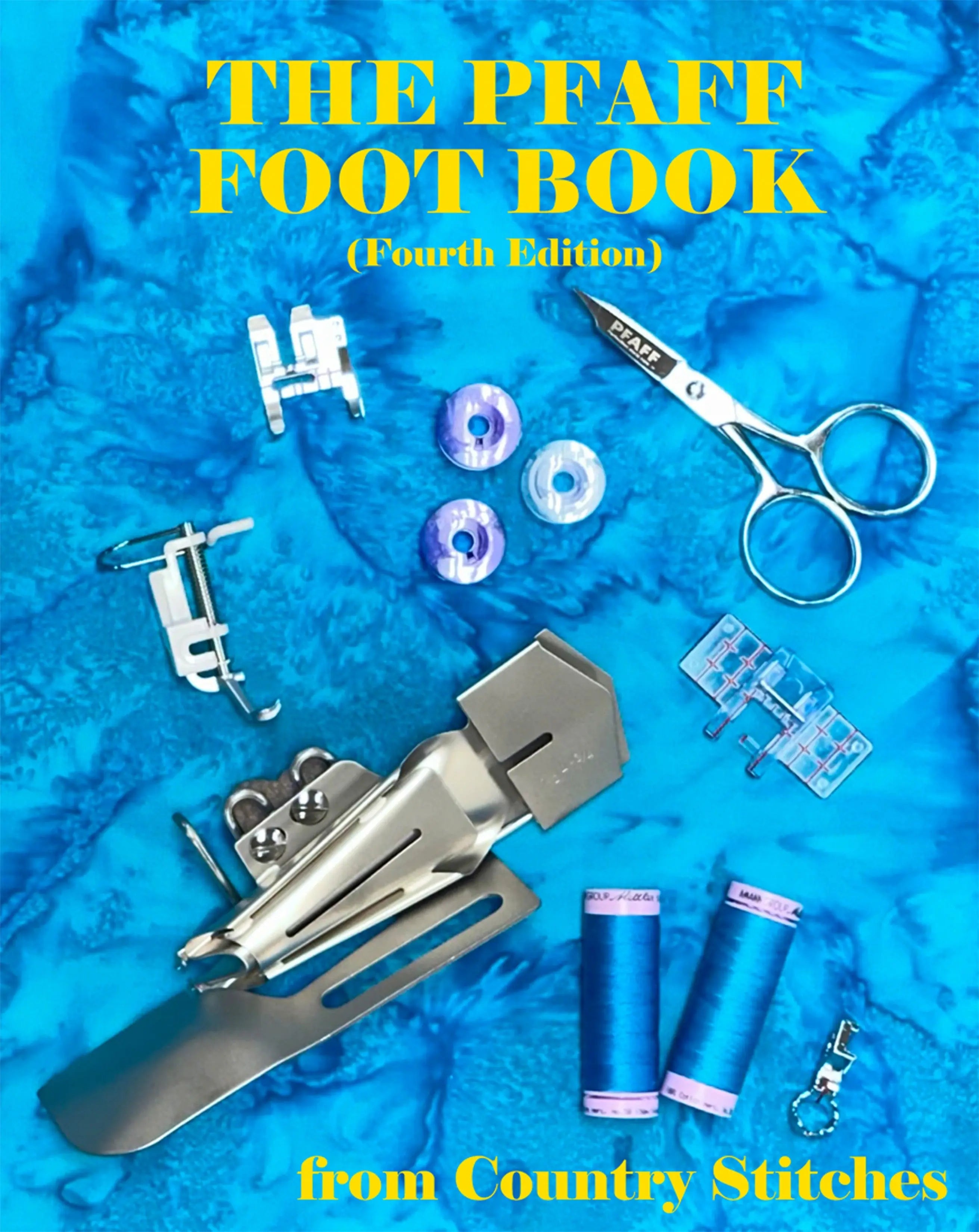 The Pfaff Foot Book 4th Edition - Linda's Electric Quilters